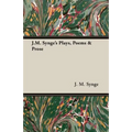 J.M. Synge's Plays, Poems & Prose