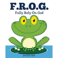 F.R.O.G.: Fully Rely On God