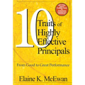 Ten Traits of Highly Effective Principals: From Good to Great Performance