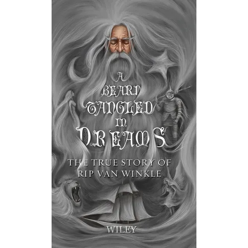 A Beard Tangled in Dreams: The True Story of Rip Van Winkle