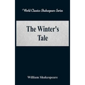 The Winter's Tale (World Classics Shakespeare Series)