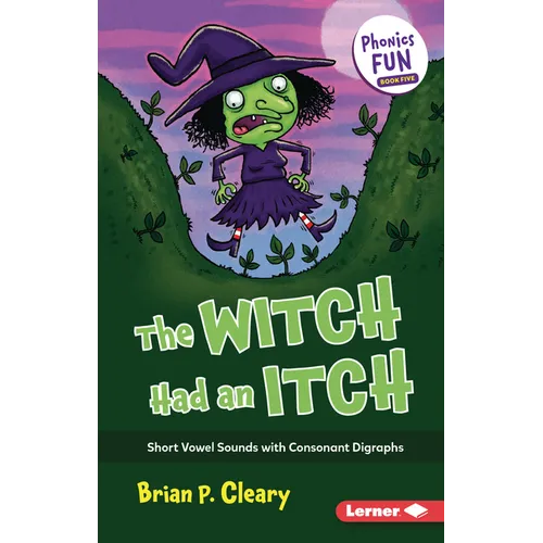 The Witch Had an Itch: Short Vowel Sounds with Consonant Digraphs