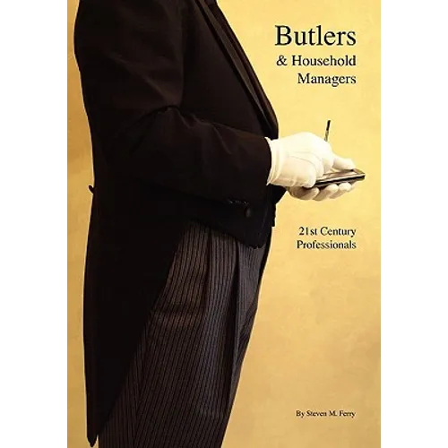 Butlers & Household Managers: 21st Century Professionals