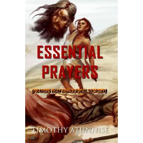 Essential Prayers: Prayers That Bring Total Victory