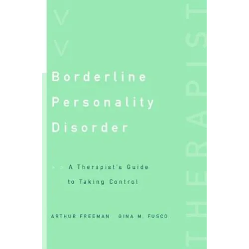 Borderline Personality Disorder: A Therapist's Guide to Taking Control