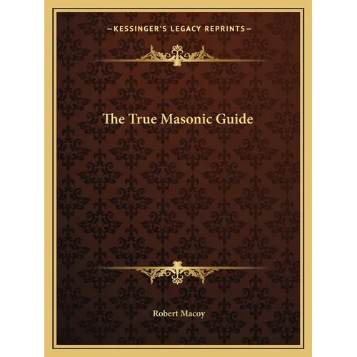 The True Masonic Guide