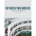 Between Two Worlds Student Workbook: Third Edition