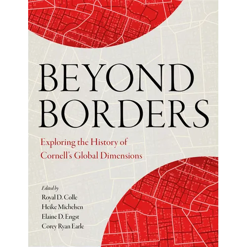 Beyond Borders: Exploring the History of Cornell's Global Dimensions