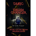 Deric Dream Changer: Book 1 Of The Dream Walkers Series
