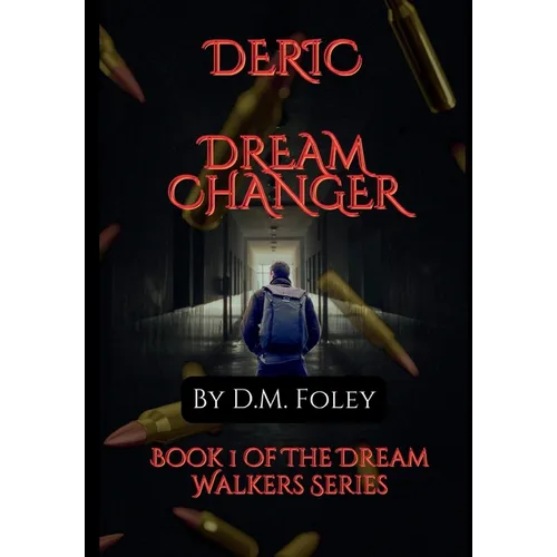 Deric Dream Changer: Book 1 Of The Dream Walkers Series