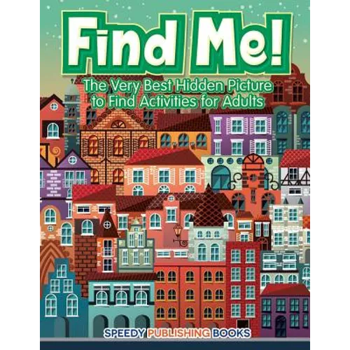 Find Me! The Very Best Hidden Picture to Find Activities for Adults