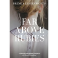 Far Above Rubies: A Practical Guide through Proverbs 31 for Biblical Womanhood