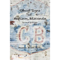 Ghost Signs of Madison, Wisconsin: Second Edition