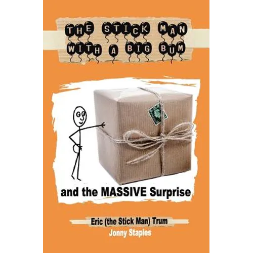 The Stick Man With a Big Bum and the Massive Surprise