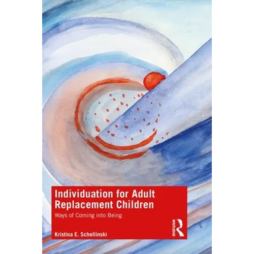Individuation for Adult Replacement Children: Ways of Coming into Being