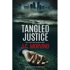 Tangled Justice: Prosecutor Kasey Landon Investigates Murder and Corruption Among California's Powerful Elite - Paperback