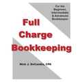 Full-Charge Bookkeeping: For the Beginner, Intermediate & Advanced Bookkeeper