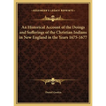 An Historical Account of the Doings and Sufferings of the Christian Indians in New England in the Years 1675-1677