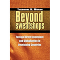 Beyond Sweatshops: Foreign Direct Investment and Globalization in Developing Countries