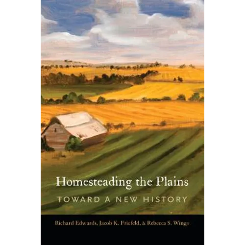 Homesteading the Plains: Toward a New History