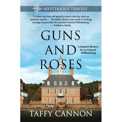 Guns and Roses: A Modern Mystery Set in Colonial Williamsburg