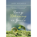 Every Blessing Is Yours: Letting Jesus Transform You Through the Wisdom of the Beatitudes