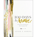 100 Days to Brave: Devotions for Unlocking Your Most Courageous Self (a 100-Day Devotional) - The Perfect Christian Graduation Gift to Celebrate Your