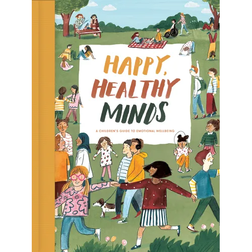 Happy, Healthy Minds: A Children's Guide to Emotional Wellbeing