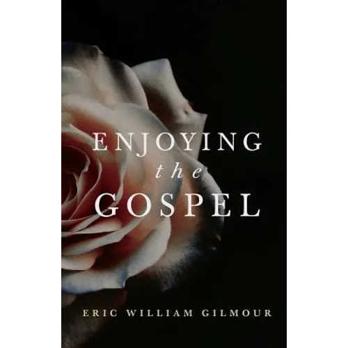 Enjoying the Gospel
