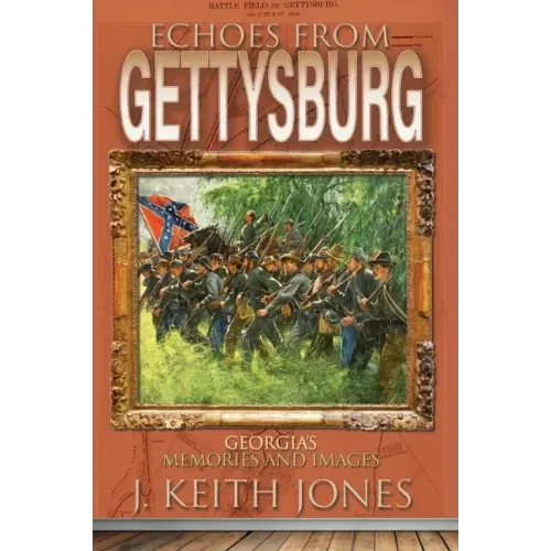 Echoes from Gettysburg: Georgia's Memories and Images