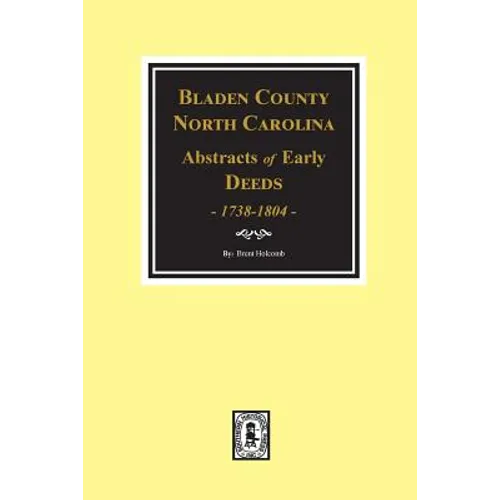 Bladen County, North Carolina Deeds, 1738-1804