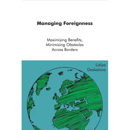 Managing Foreigness: maximizing benefits, minimizing obstacles across borders