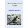 Australian Good Birding Guide: Tasmania
