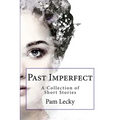 Past Imperfect: A Collection of Short Stories