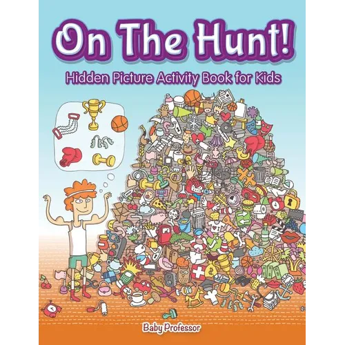 On The Hunt! Hidden Picture Activity Book for Kids