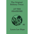 The Bobbsey Twins at the Seashore: A Classic Seaside Adventure for Young Readers