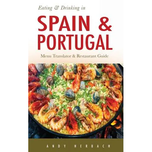 Eating & Drinking in Spain and Portugal: Spanish and Portuguese Menu Translators and Restaurant Guide
