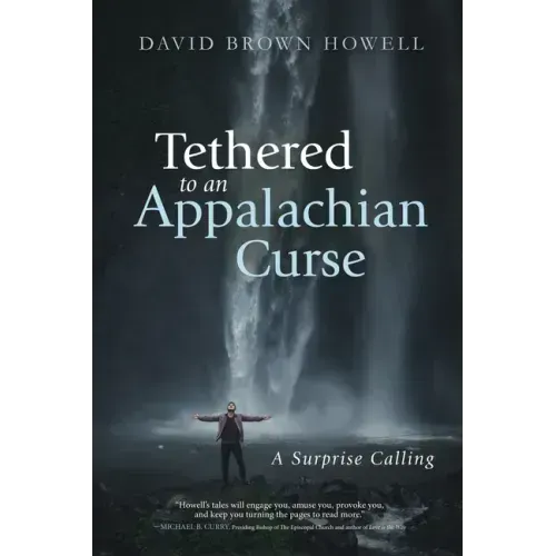 Tethered to an Appalachian Curse: A Surprise Calling