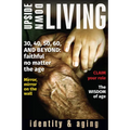 Upside Down Living: Identity and Aging