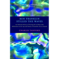 Ben Franklin Stilled the Waves: An Informal History of Pouring Oil on Water with Reflections on the Ups and Downs of Scientific Life in General