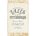 Forgotten Tales of Pittsburgh