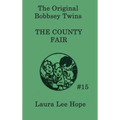 The Bobbsey Twins at the County Fair: A Classic Bobbsey Twins Adventure at the County Fair