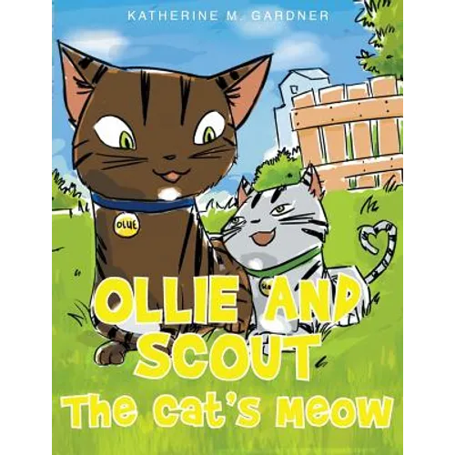 Ollie and Scout: The Cat's Meow