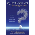 Questioning Your Way to Faith: Learning to Disagree Without Being Disagreeable