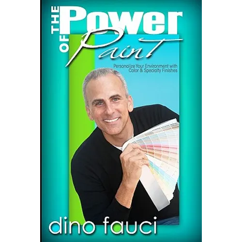 The Power of Paint: Personalize You Environment with Color & Specialty Finishes