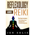 Reflexology: Reiki - 2 books in 1