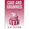 Cake and Grannies: A Yellow Rose Cozy Mystery