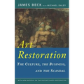 Art Restoration: The Culture, the Business, the Scandal