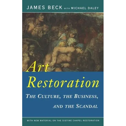 Art Restoration: The Culture, the Business, the Scandal