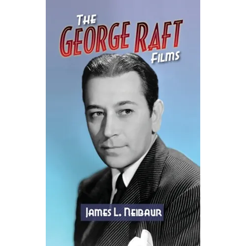 The George Raft Films (hardback)